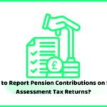 How to report pension contributions on self-assessment tax returns