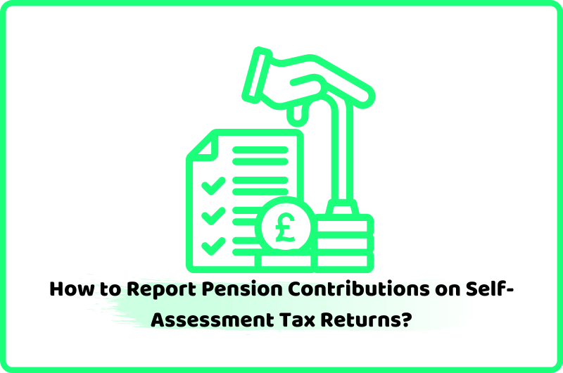 How to report pension contributions on self-assessment tax returns