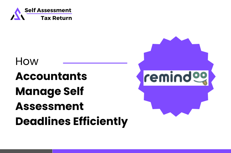 How Accountants Manage Self Assessment Deadlines Efficiently