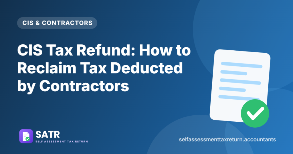 CIS Tax Refund: How to Reclaim Tax Deducted by Contractors