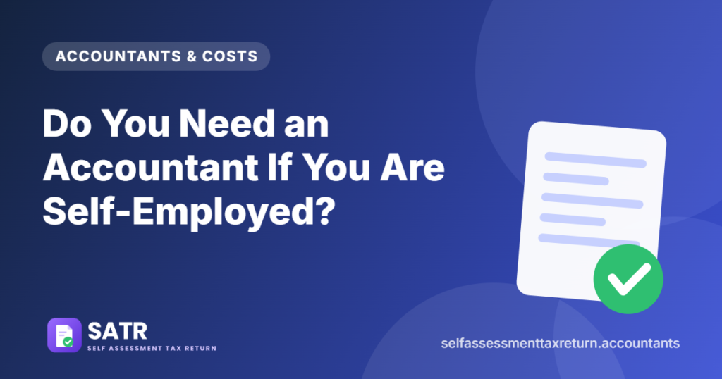 Do You Need an Accountant If You Are Self-Employed?