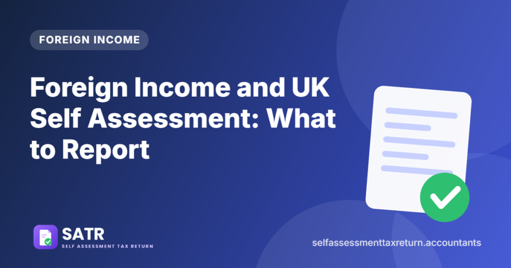Foreign Income and UK Self Assessment: What to Report