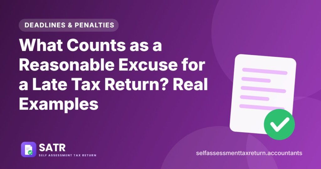 What Counts as a Reasonable Excuse for a Late Tax Return? Real Examples