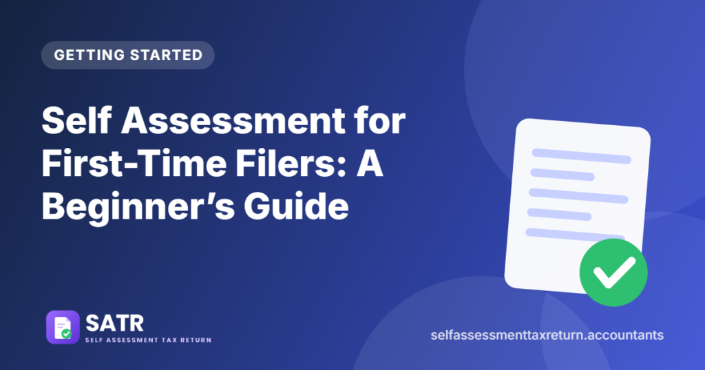 Self Assessment for First-Time Filers: A Beginner’s Guide