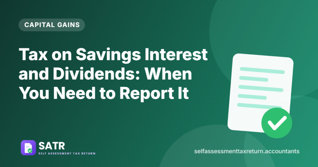 Tax on Savings Interest and Dividends: When You Need to Report It