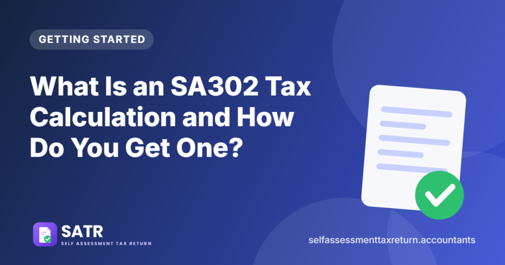 What Is an SA302 Tax Calculation and How Do You Get One?